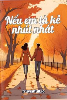 Nếu Em Là Kẻ Nhút Nhát – Đào Hoa Chi