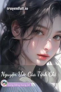 Nguyện Ước Của Tĩnh Chi – Tháng Bảy